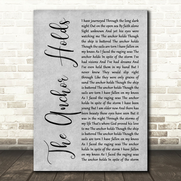 Ray Boltz The Anchor Holds Grey Rustic Script Decorative Wall Art Gift Song Lyric Print