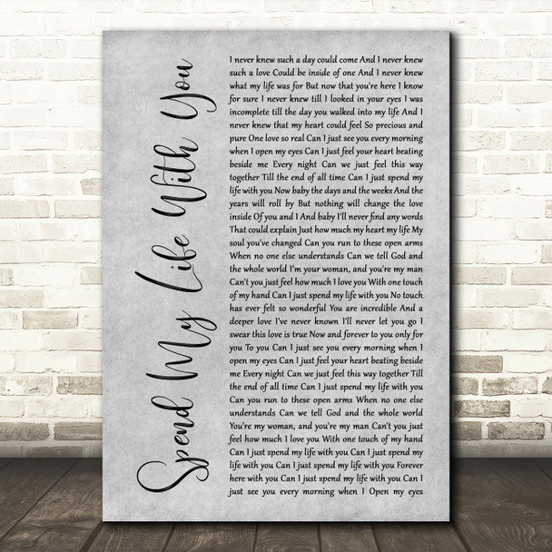Eric Benet Spend My Life With You Grey Rustic Script Decorative Gift Song Lyric Print