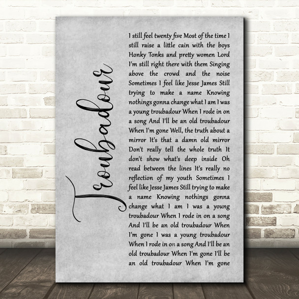 George Strait Troubadour Grey Rustic Script Decorative Wall Art Gift Song Lyric Print