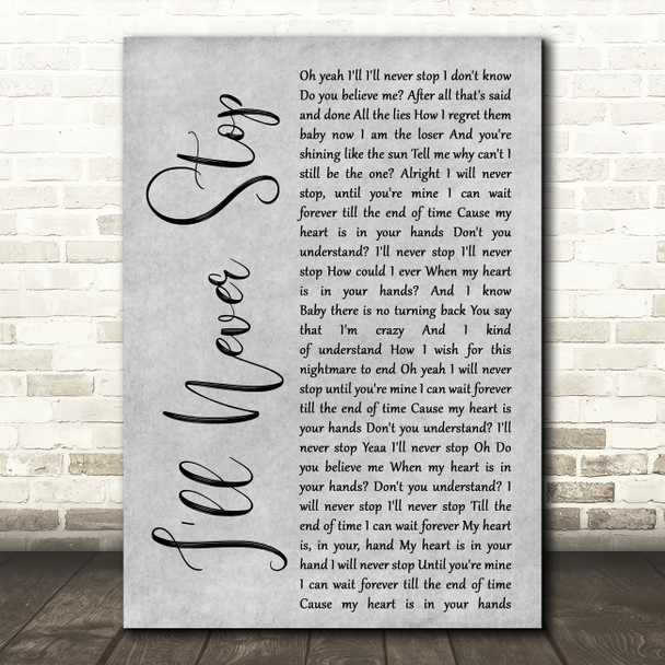 N Sync I'll Never Stop Grey Rustic Script Decorative Wall Art Gift Song Lyric Print