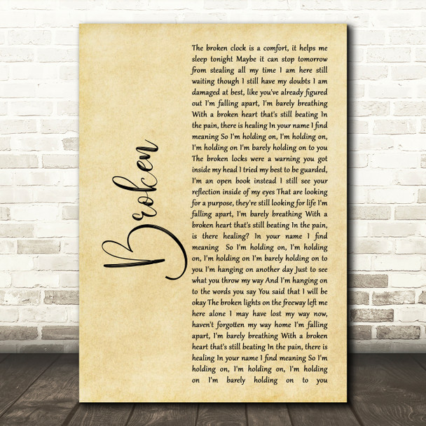 Lifehouse Broken Rustic Script Decorative Wall Art Gift Song Lyric Print