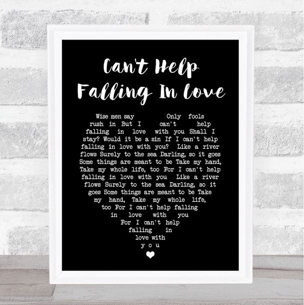 Can't Help Falling In Love Elvis Presley Black Heart Song Lyric Quote Print