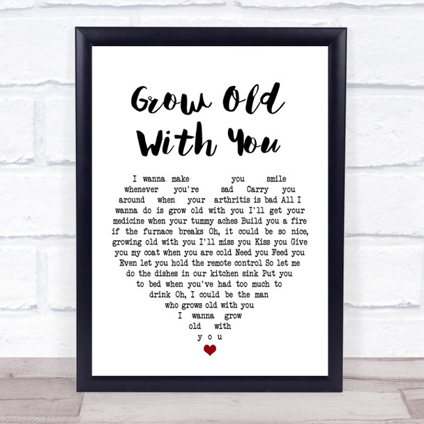 Adam Sandler Grow Old With You White Heart Song Lyric Quote Print