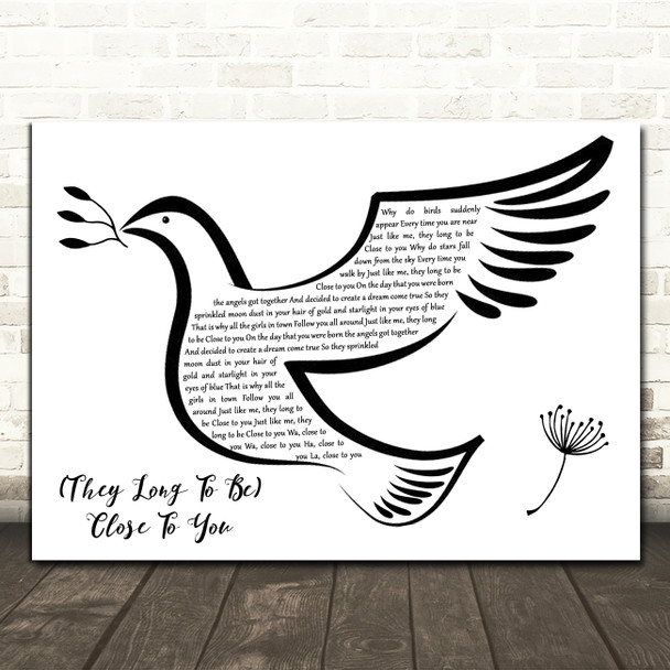 Carpenters (They Long to Be) Close to You Black & White Dove Bird Wall Art Gift Song Lyric Print