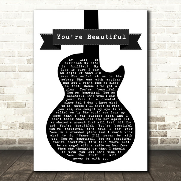 James Blunt You're Beautiful Black & White Guitar Decorative Wall Art Gift Song Lyric Print