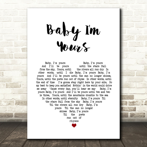 Arctic Monkeys Baby I'm Yours White Heart Song Lyric Quote Print