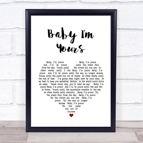 Arctic Monkeys Baby I'm Yours White Heart Song Lyric Quote Print