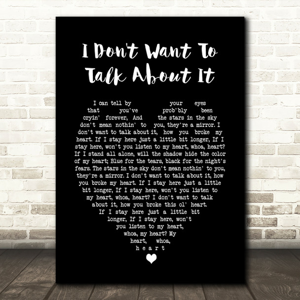 I Don't Want To Talk About It Rod Stewart Black Heart Song Lyric Quote Print