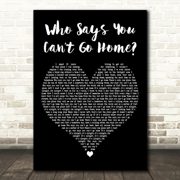 Bon Jovi Who Says You Cant Go Home Black Heart Decorative Wall Art Gift Song Lyric Print