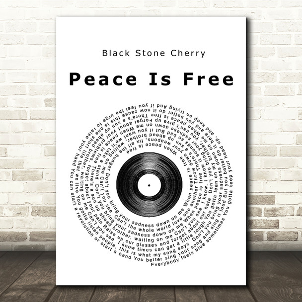 Black Stone Cherry Peace Is Free Vinyl Record Song Lyric Quote Print