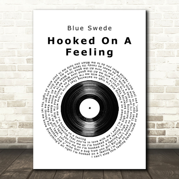 Blue Swede Hooked On A Feeling Vinyl Record Song Lyric Quote Print