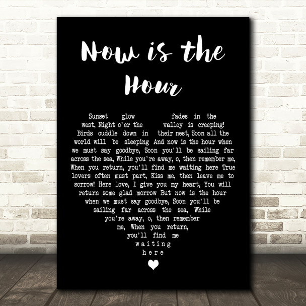 Vera Lynn Now is the Hour Black Heart Decorative Wall Art Gift Song Lyric Print