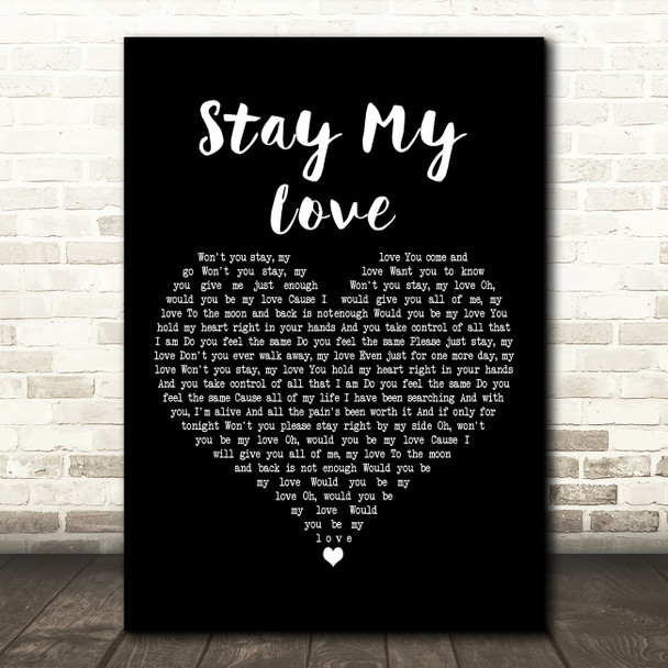 Una Healy Stay My Love Black Heart Decorative Wall Art Gift Song Lyric Print