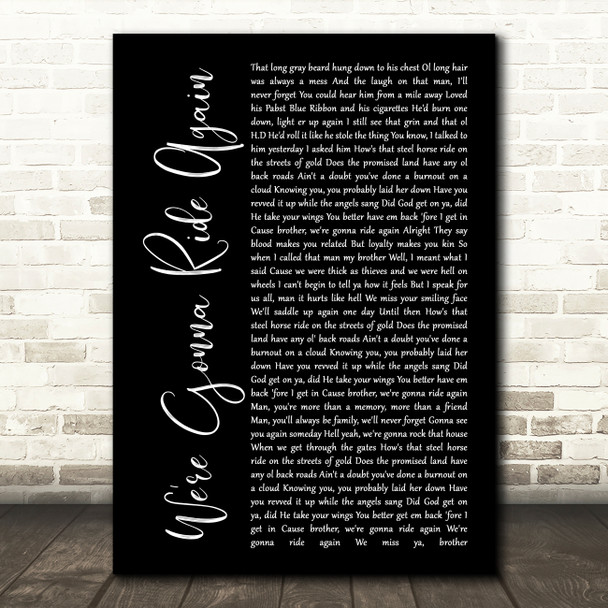 Brantley Gilbert We're Gonna Ride Again Black Script Decorative Wall Art Gift Song Lyric Print