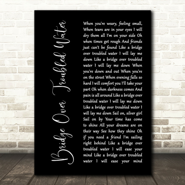 Simon & Garfunkel Bridge Over Troubled Water Black Script Decorative Gift Song Lyric Print