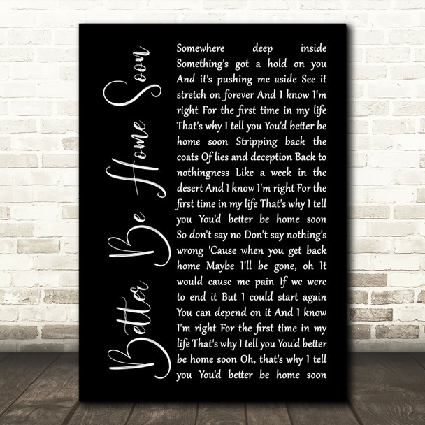 Crowded House Better Be Home Soon Black Script Decorative Wall Art Gift Song Lyric Print