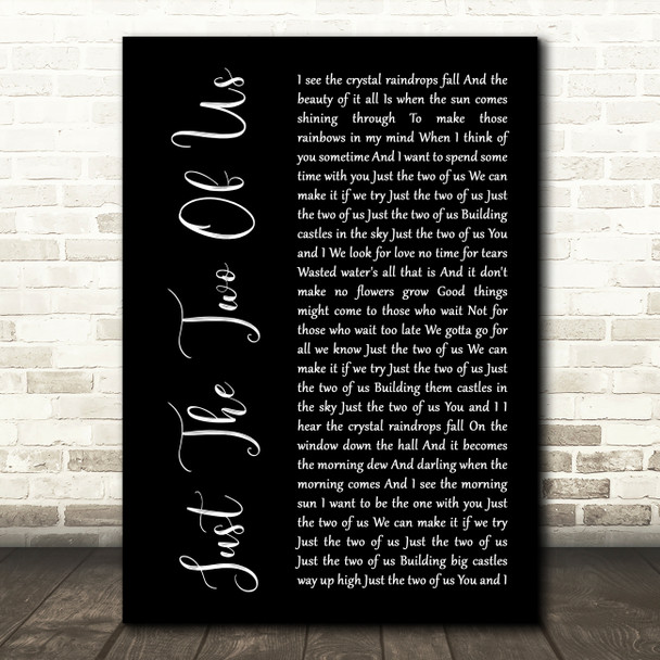 Bill Withers Just The Two Of Us Black Script Decorative Wall Art Gift Song Lyric Print