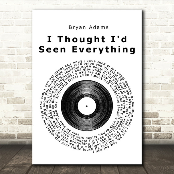 Bryan Adams I Thought I'd Seen Everything Vinyl Record Song Lyric Quote Print