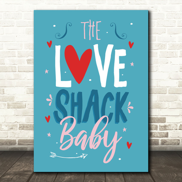 The B-52'S Love Shack Blue Typography Music Song Lyric Wall Art Print