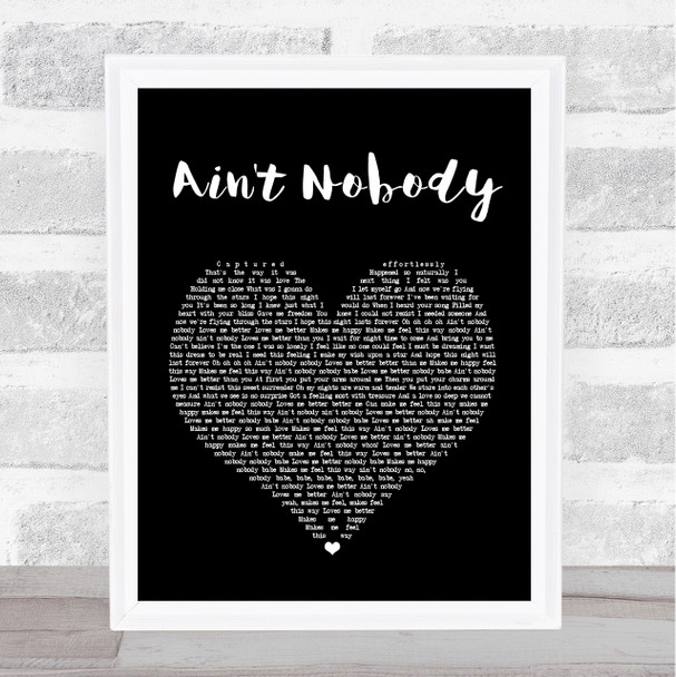 Chaka Khan Ain't Nobody Black Heart Song Lyric Quote Print