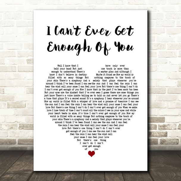 Darren Hayes I Can't Ever Get Enough Of You White Heart Song Lyric Quote Print