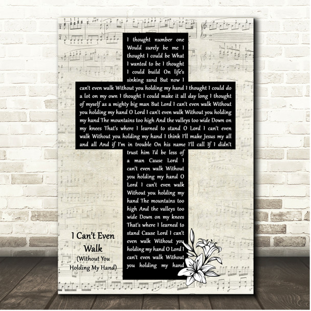 Cody Johnson I Cant Even Walk (Without You Holding My Hand) Script Christian Memorial Cross Song Lyric Print