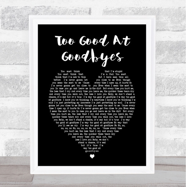 Too Good At Goodbyes Sam Smith Black Heart Song Lyric Quote Print