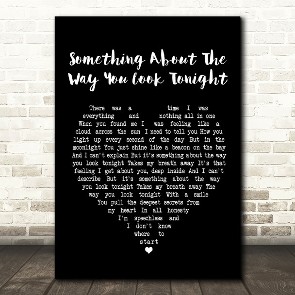 Elton John Something About The Way You Look Tonight Black Heart Song Lyric Print