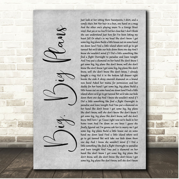 Chris Lane Big, Big Plans Grey Rustic Script Song Lyric Print