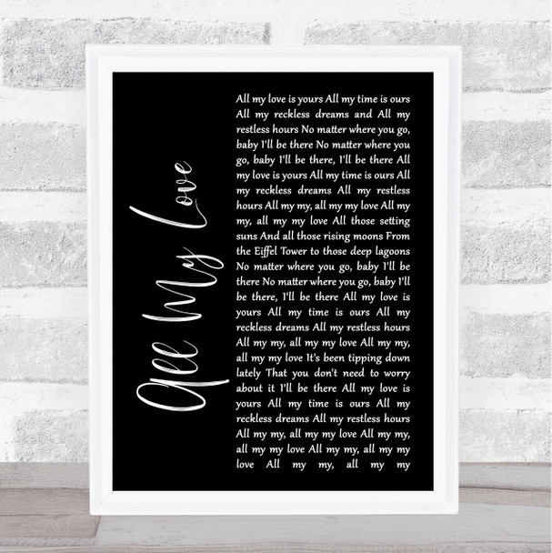 George Ezra All My Love Black Script Song Lyric Quote Print