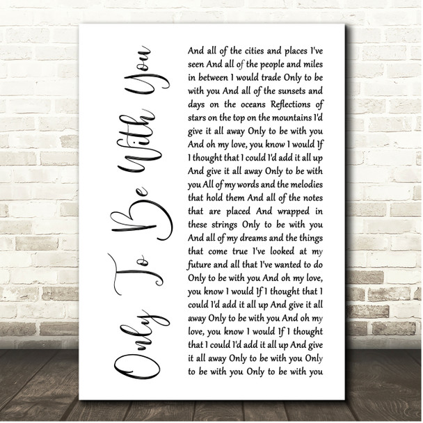 Judah & The Lion Only To Be With You White Script Song Lyric Print
