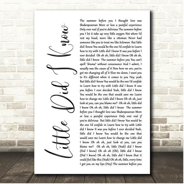 Julia Michaels Little Did I Know White Script Song Lyric Print