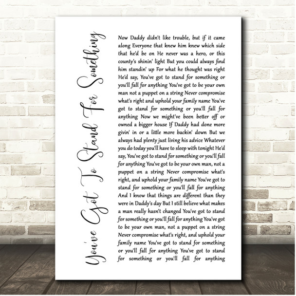 Aaron Tippin You've Got To Stand For Something White Script Song Lyric Print