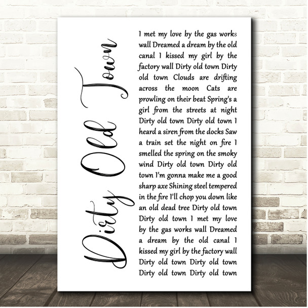 Shane MacGowan and The Popes Dirty Old Town White Script Song Lyric Print