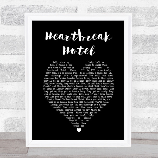 Elvis Presley Heartbreak Hotel Black Heart Song Lyric Quote Print