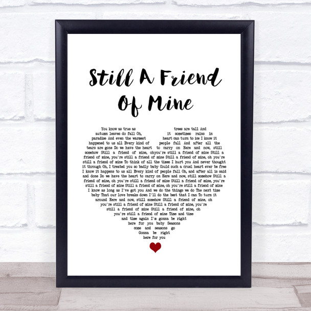 Incognito Still A Friend Of Mine White Heart Song Lyric Quote Print