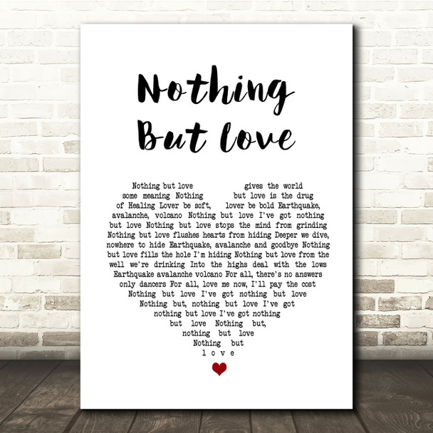 James Nothing But Love White Heart Song Lyric Quote Print