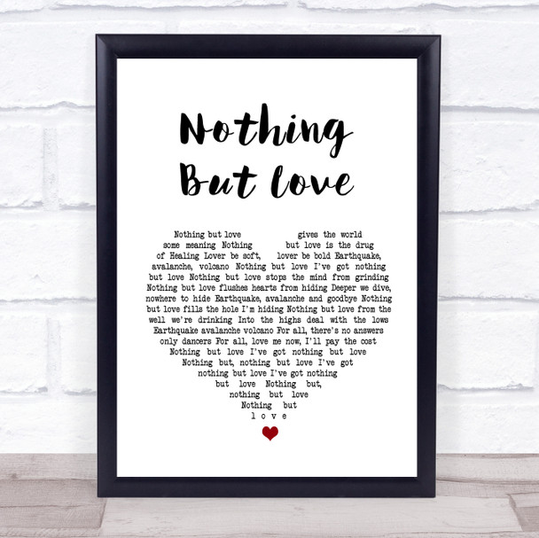 James Nothing But Love White Heart Song Lyric Quote Print