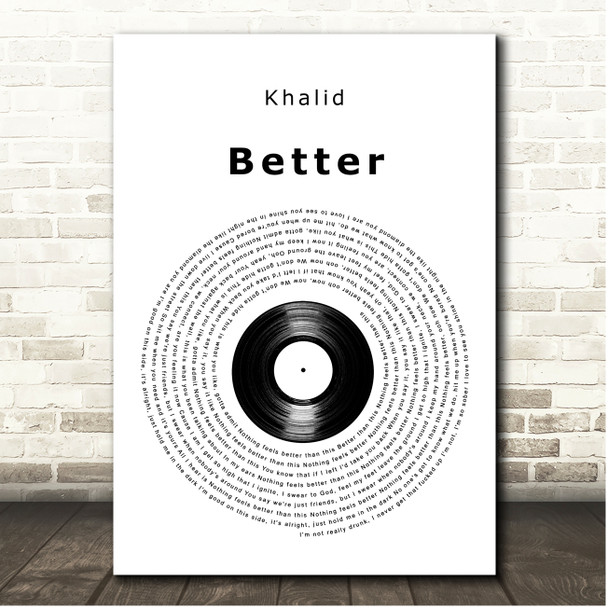 Khalid Better Vinyl Record Song Lyric Print