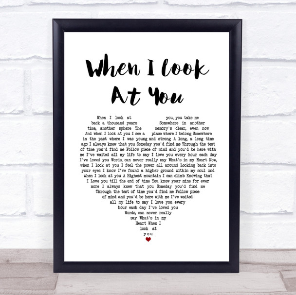 Jane McDonald When I Look At You White Heart Song Lyric Quote Print