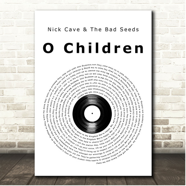 Nick Cave & The Bad Seeds O Children Vinyl Record Song Lyric Print