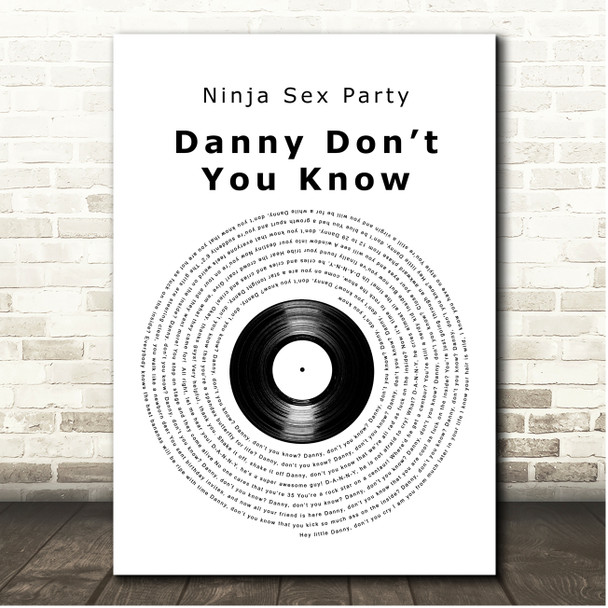 Ninja Sex Party Danny Dont You Know Vinyl Record Song Lyric Print
