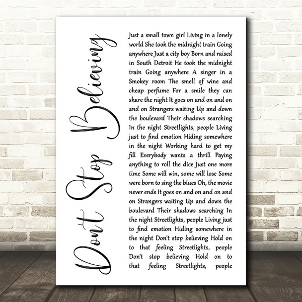 Journey Don't Stop Believing White Script Song Lyric Quote Print