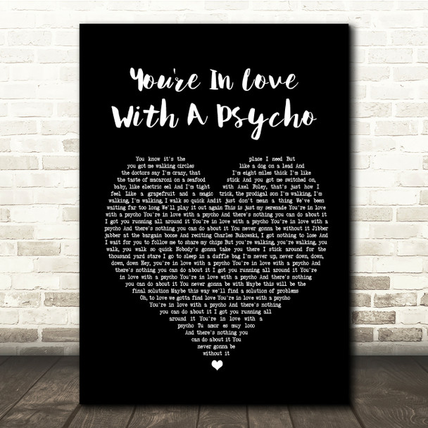 Kasabian You're In Love With A Psycho Black Heart Song Lyric Quote Print