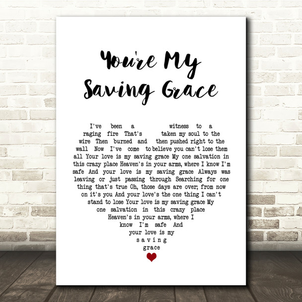 Kristin Chenoweth You're My Saving Grace White Heart Song Lyric Quote Print