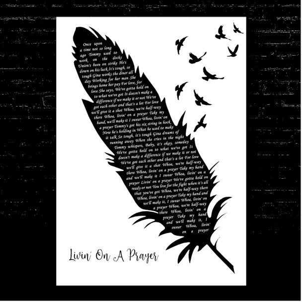 Bon Jovi Livin' On A Prayer Black & White Feather & Birds Song Lyric Print