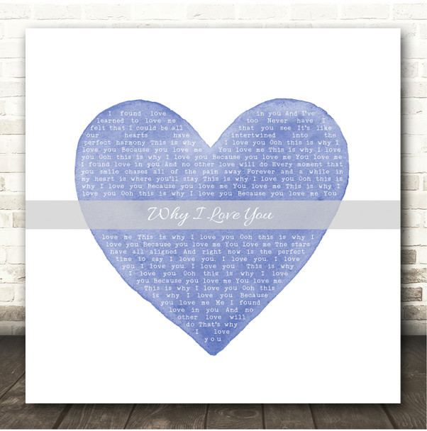 MAJOR. Why I Love You Square Blue Watercolour Heart Song Lyric Print