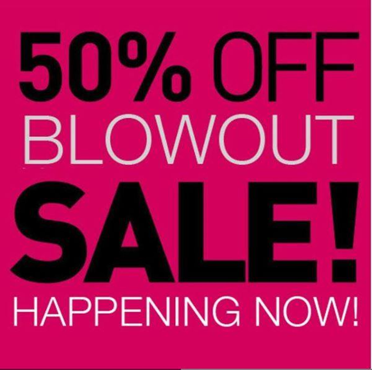 50% off Blowout Sale