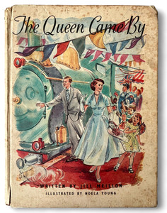 Vintage THE QUEEN CAME BY by Jill Meillon hardcover book AUSTRALIA 1954 AVC front view Vintage THE QUEEN CAME BY by Jill Meillon hardcover book AUSTRALIA 1954 AVC front view
