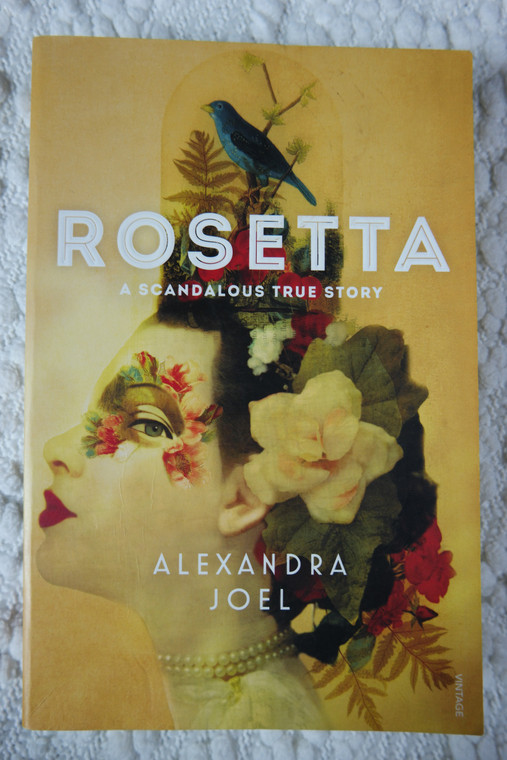 ROSETTA A SCANDALOUS TRUE STORY by Alexandra Joel SIGNED biography book 2016 VGUC front view
